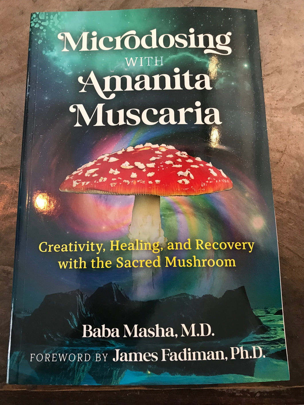 Microdosing with Amanita Muscaria: Creativity, Healing and Recovery book